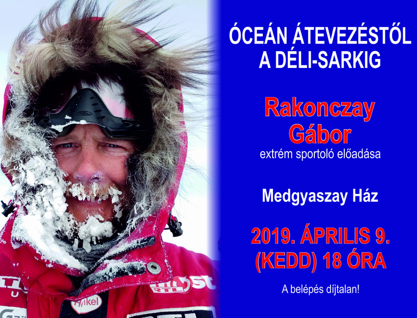 Az óceán átevezéstől a Déli-sarkig – Rakonczay Gábor előadása